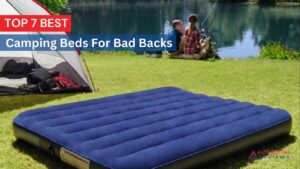Best Camping Beds For Bad Backs