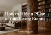 How to Hide a Pillar in Your Living Room Without Sacrificing Style